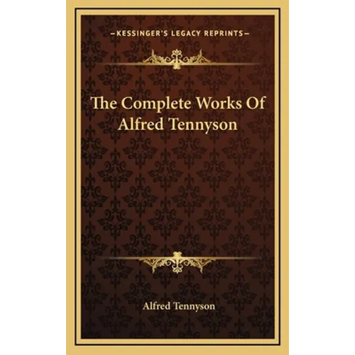 The Complete Works Of Alfred Tennyson