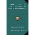 How to Develop Self Confidence in Speech and Manner - Hardcover