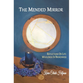 The Mended Mirror: Reflections On Life: Wholeness In Brokenness