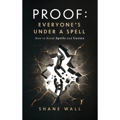 Proof: Everyone's Under a Spell: How to Break Spells and Curses