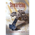 Stewardship: The Proven Path