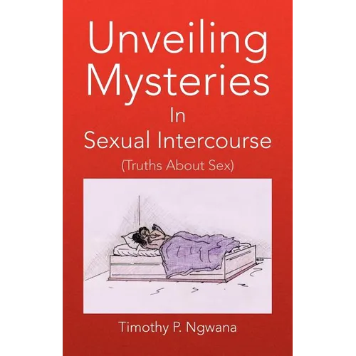 Unveiling Mysteries in Sexual Intercourse - Paperback