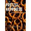 Pretzel Happiness: Sex, Money and Power. The New Equation of Holistic Wellbeing.