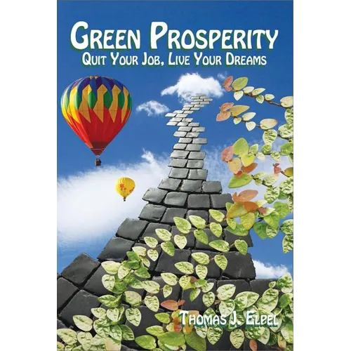 Green Prosperity: Quit Your Job, Live Your Dreams