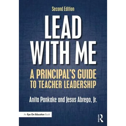 Lead with Me: A Principal's Guide to Teacher Leadership