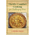 Thrifty Comfort Cooking for Challenging Times