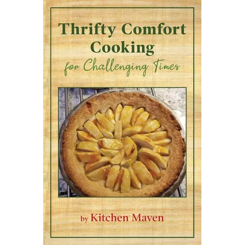 Thrifty Comfort Cooking for Challenging Times