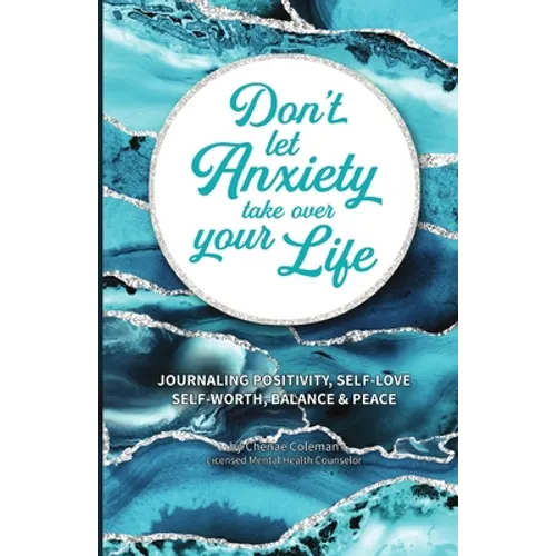 Don't Let Anxiety Take Over Your Life Paperback