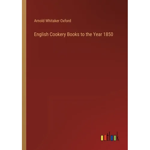 English Cookery Books to the Year 1850