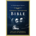 The Jefferson Bible: The Life and Morals of Jesus of Nazareth