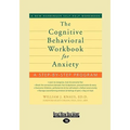 The Cognitive Behavioral Workbook for Anxiety