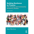 Building Resilience to Trauma: The Trauma and Community Resiliency Models