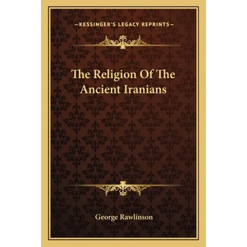 The Religion Of The Ancient Iranians