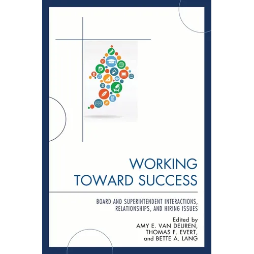 Working Toward Success: Board and Superintendent Interactions, Relationships, and Hiring Issues