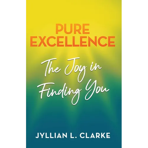 Pure Excellence: The Joy in Finding You