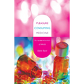 Pleasure Consuming Medicine: The Queer Politics of Drugs
