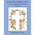 10 Easter Hymn Solos for Trombone and Piano: Volume 1