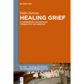 Healing Grief: A Commentary on Seneca's Consolatio AD Marciam
