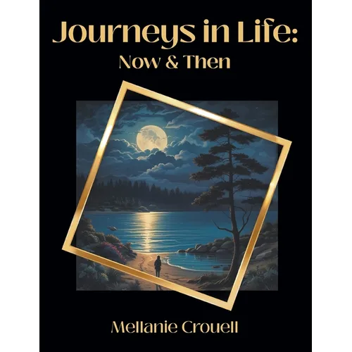 Journeys in Life: Now and Then