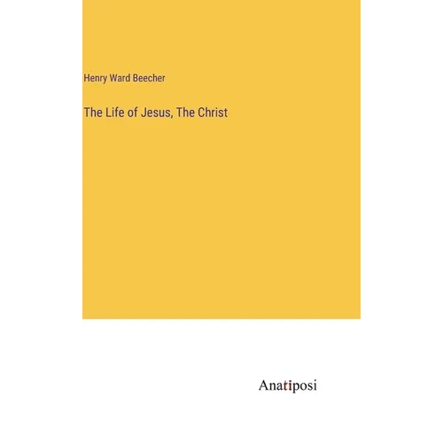 The Life of Jesus, The Christ