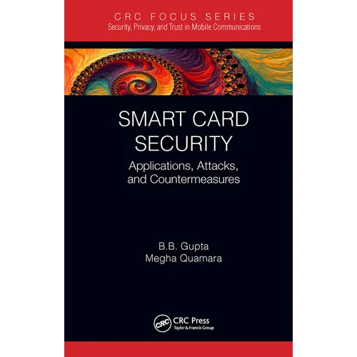 Smart Card Security: Applications, Attacks, and Countermeasures