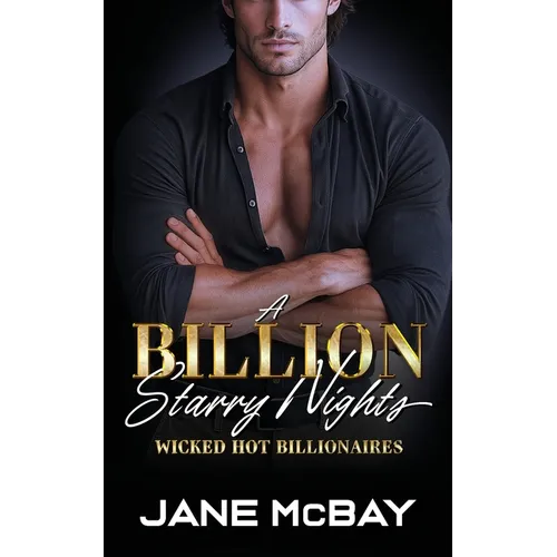 A Billion Starry Nights: Grumpy Billionaire Romance