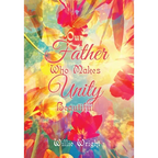 Our Father Who Makes Unity Beautiful
