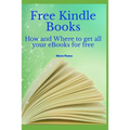 Free Kindle Books: How and where to get all your ebooks for free