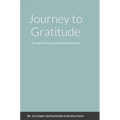 Journey to Gratitude: An Angelic Prayer and Gratitude Journal