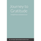 Journey to Gratitude: An Angelic Prayer and Gratitude Journal