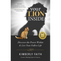 Your Lion Inside: Discover the Power Within and Live Your Fullest Life