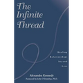 The Infinite Thread: Healing Relationships Beyond Loss