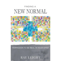 Finding A New Normal: Permission To Be Real In Your Grief