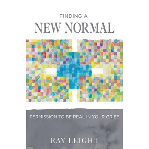 Finding A New Normal: Permission To Be Real In Your Grief