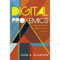 Digital Proxemics: How Technology Shapes the Ways We Move