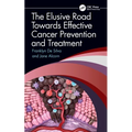The Elusive Road Towards Effective Cancer Prevention and Treatment