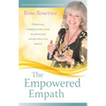 The Empowered Empath: Owning, Embracing, and Managing Your Special Gifts