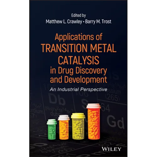 Applications of Transition Metal Catalysis in Drug Discovery and Development: An Industrial Perspective