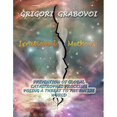 Irrational Methods: Prevention of Global Catastrophic Processes posing a threat to the Entire Word