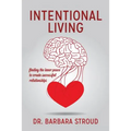 Intentional Living: finding the inner peace to create successful relationships