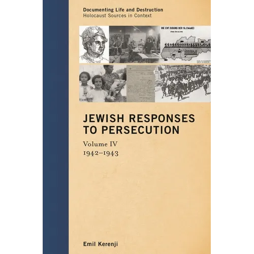 Jewish Responses to Persecution: 1942-1943: Volume 4