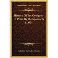 History Of The Conquest Of Peru, By The Spaniards (1830)