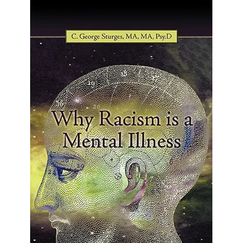 Why Racism is a Mental Illness
