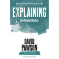 EXPLAINING New Testament Baptism