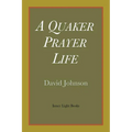 A Quaker Prayer Life