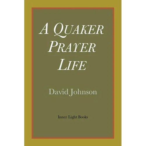 A Quaker Prayer Life