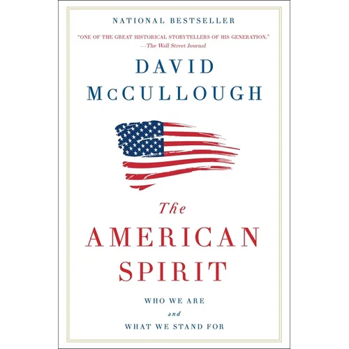The American Spirit: Who We Are and What We Stand for