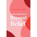 Consequences Beyond Belief