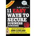Stealth Capital Secrets: 11 Easy Ways to Secure Business Funding