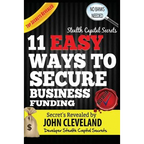 Stealth Capital Secrets: 11 Easy Ways to Secure Business Funding - Paperback